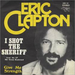Eric Clapton : I Shot the Sheriff